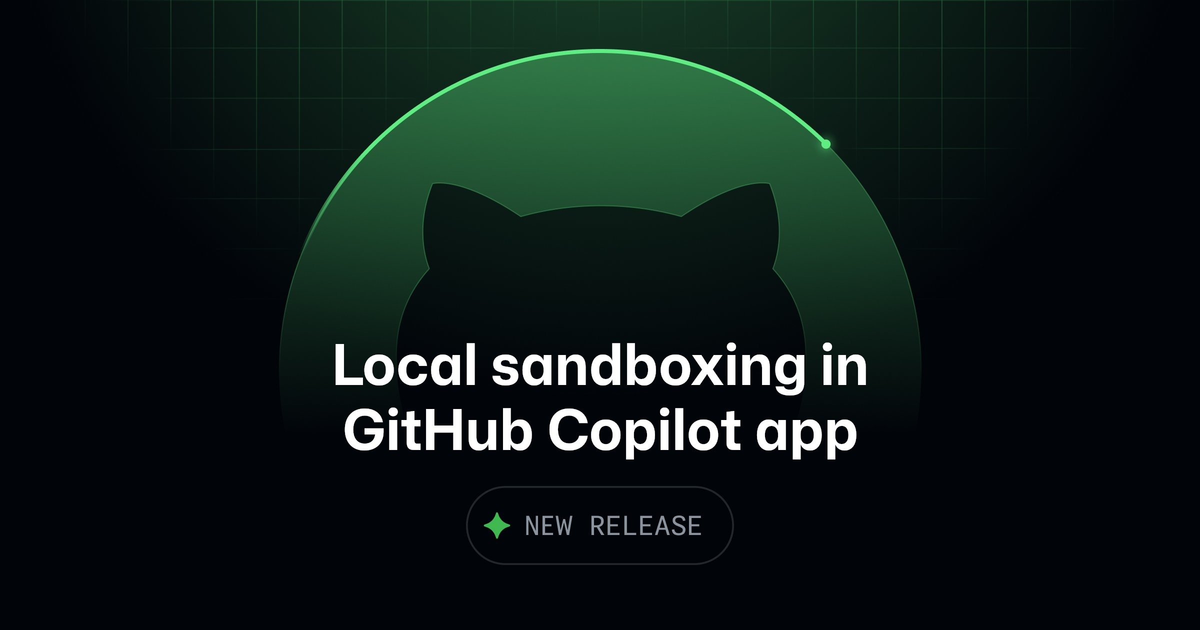 GitHub's Octocat mark inside a green targeting-ring graphic, with the words Local sandboxing in GitHub Copilot app and a NEW RELEASE badge, on a dark green background.